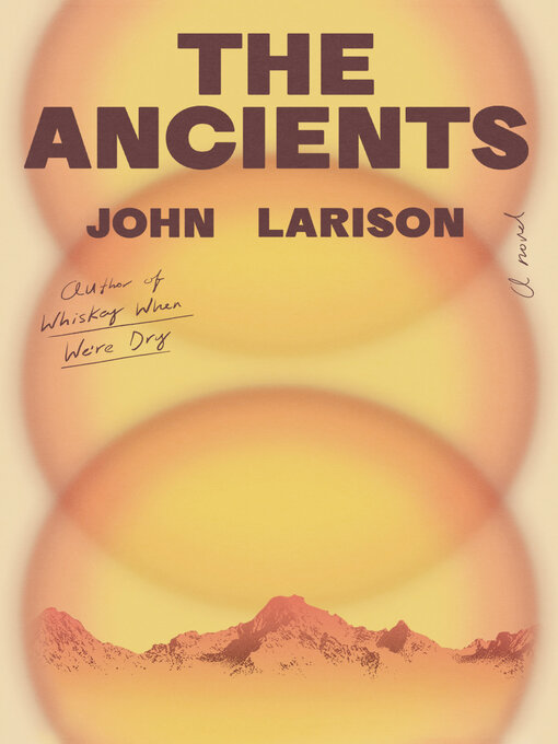 Title details for The Ancients by John Larison - Available